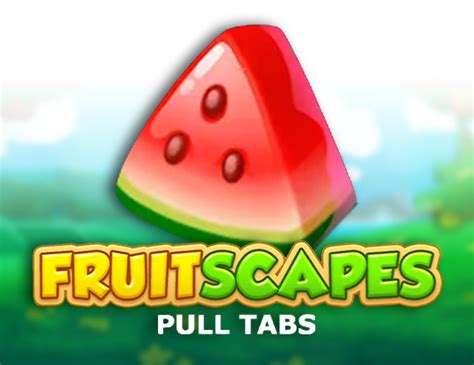 Jogue Fruit Scapes Pull Tabs online
